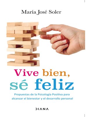 cover image of Vive bien. Sé feliz.
